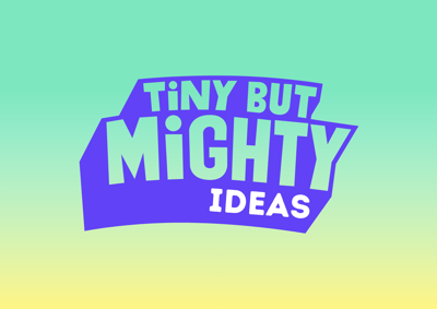Tiny But Mighty Ideas Cover